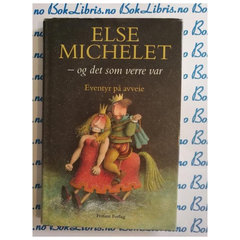 Else Michelet - og det som verre var