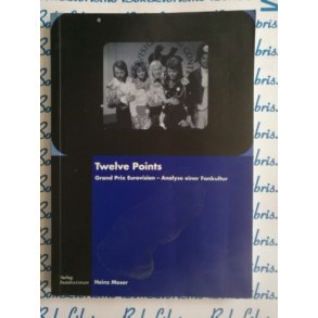 Heinz Moser - Twelve points Analyse einer Fankultur