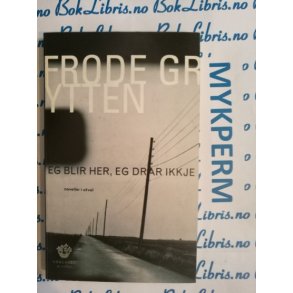 Frode Grytten - Eg blir her, eg drar ikkje