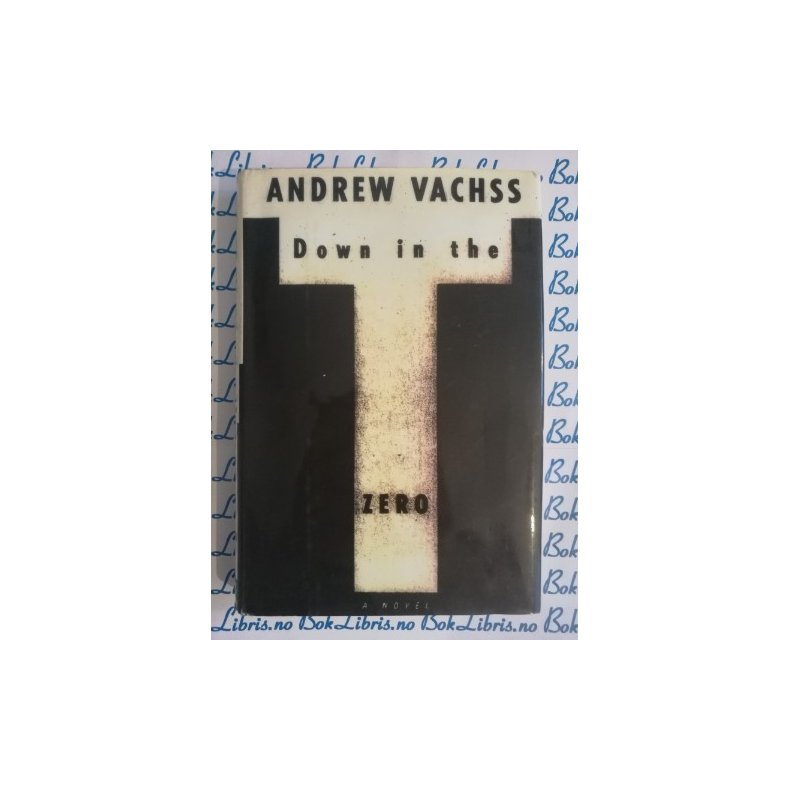 Andrew Vachss - Down in the zero