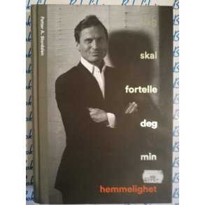 Petter A. Stordalen - Jeg skal fortelle deg min hemmelighet (Innbundet)