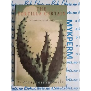T. Coraghessan Boyle - The Tortilla curtain