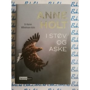 Anne Holt - I stv og aske