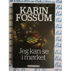 Karin Fossum - Jeg kan se i mrket