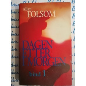 Allan Folsom - Dagen etter i morgen bind 1