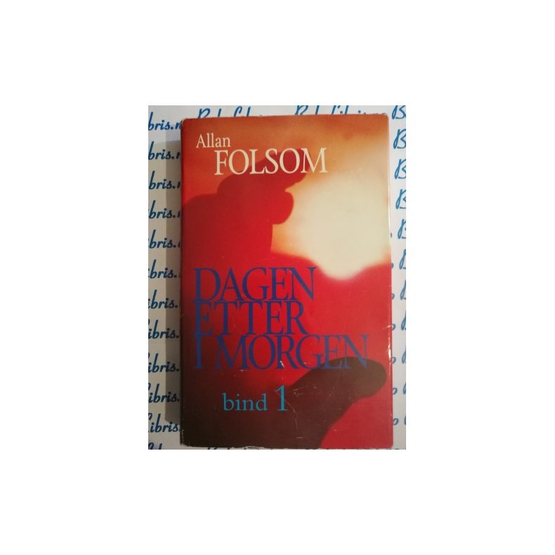 Allan Folsom - Dagen etter i morgen bind 1