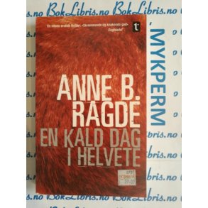 Anne B. Ragde - En kald dag i Helvete (P)
