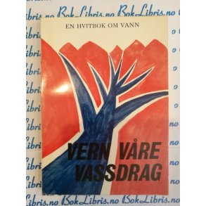 Vern vre vassdrag En hvitbok om vann