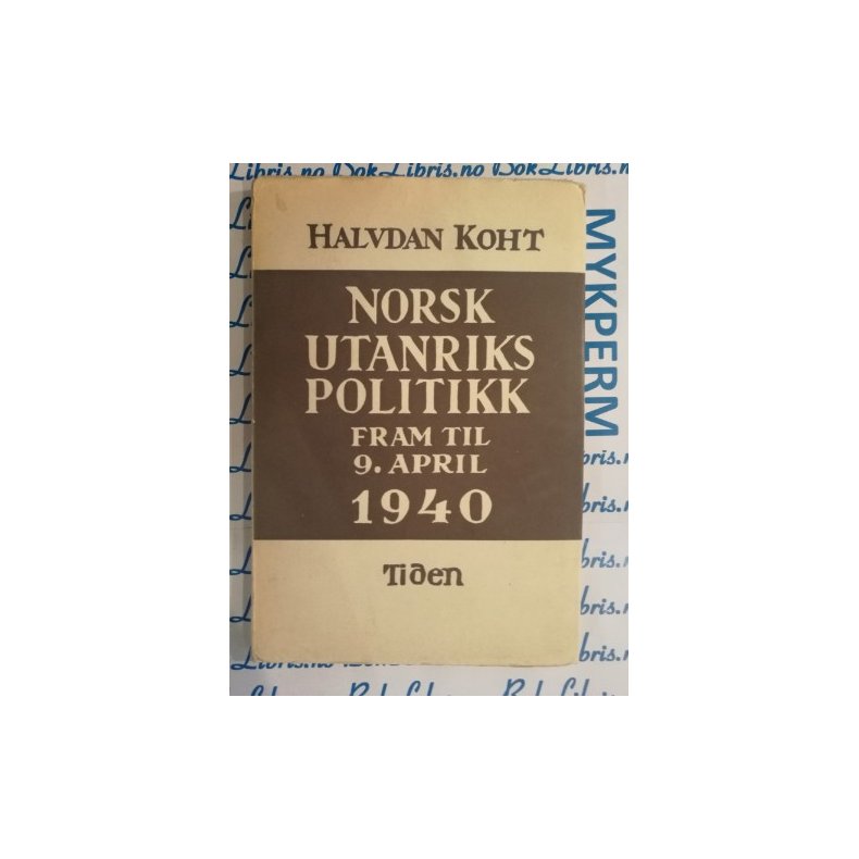 Halvdan Koht - Norsk utanrikspolitikk fram til 9. april 1940