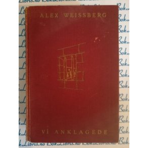 Alex Weissberg - Vi anklagede