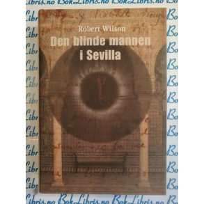 Robert Wilson - Den blinde mannen i Sevilla