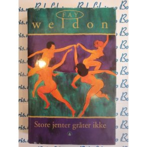 Fay Weldon - Store jenter grter ikke