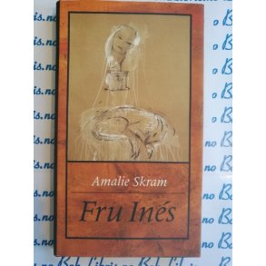 Amalie Skram - Fru Ines