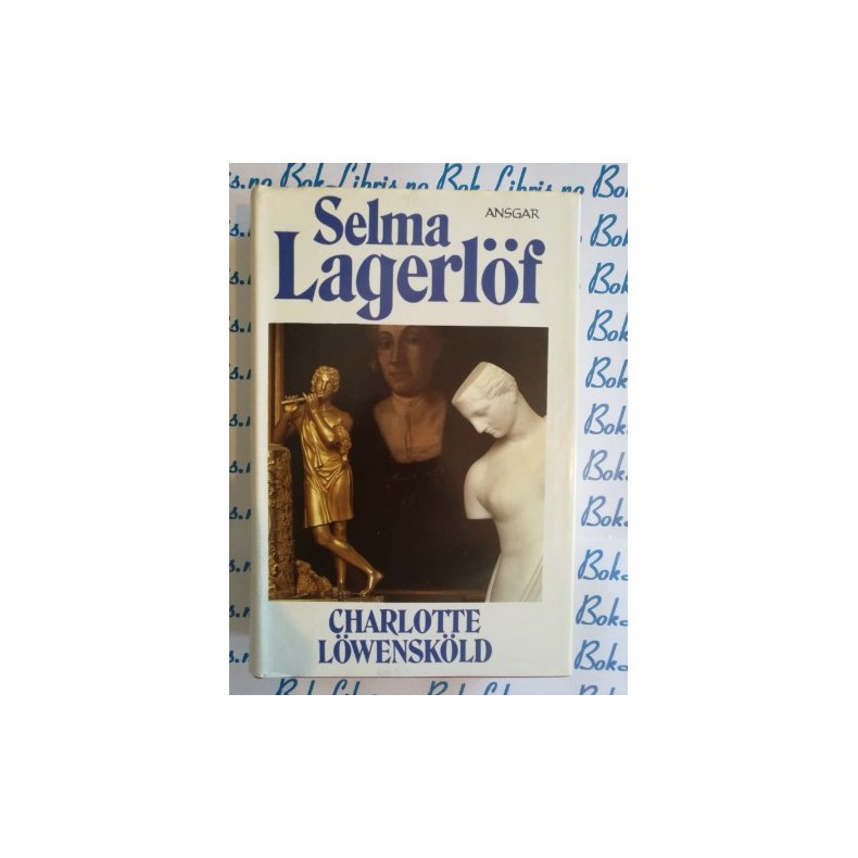 Selma Lagerlf - Charlotte Lwenskld