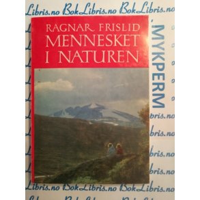 Ragnar Frislid - Mennesket i naturen