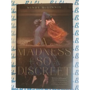 Mindy McGinnis - A Madness So Discreet