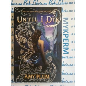 Amy Plum - Until I die
