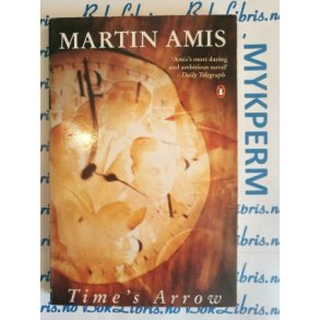 Martin Amis - Time's Arrow