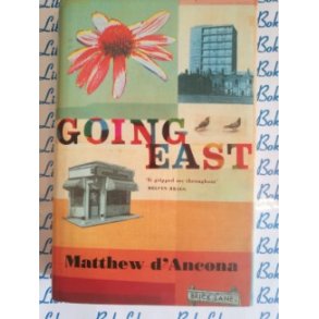 Matthew d'Ancona - Going East