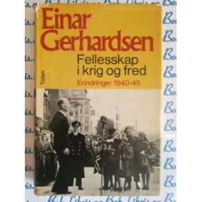 Einar Gerhardsen - Fellesskap i krig og fred Erindringer