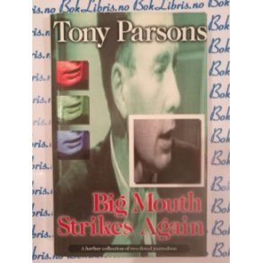 Tony Parsons - Big  Mouth Strikes Again