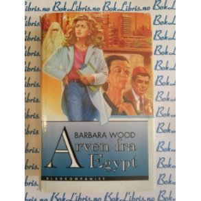 Barbara Wood - Arven fra Egypt