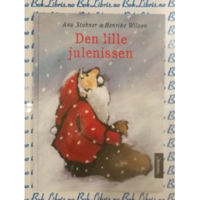 Anu Stohner - Henrike Wilson - Den lille julenissen (Innbundet)