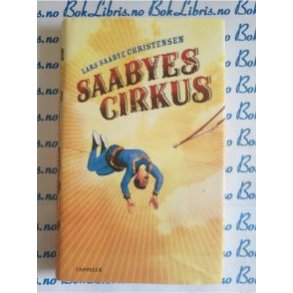 Lars Saabye Christensen - Saabyes Cirkus