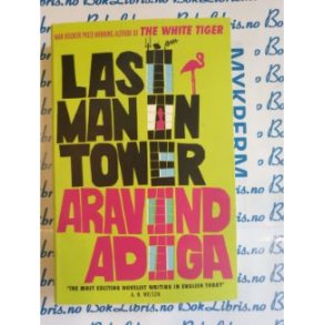 Aravind Adiga - Last Man in Tower