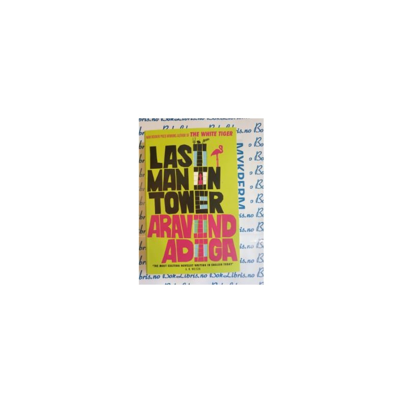 Aravind Adiga - Last Man in Tower