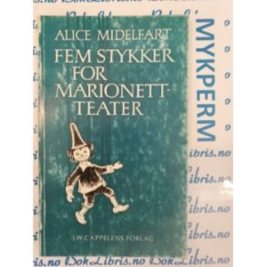 Alice Midelfart - Fem stykker for marionettteater