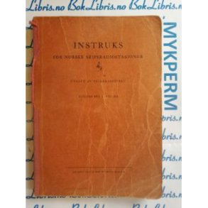 Instruks for norske Skipsradiostasjoner (Gjelder fra 1. juli 1950)
