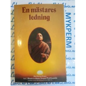 A. C. Bhaktivedanta Swami Prabhupada - En Mstares ledning