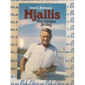 Sverre E. Mortensen - Hjallis Hva idretten ga meg (Innb)
