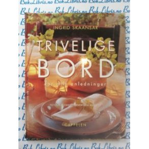 Ingrid Skaansar - Trivelige bord for alle anledninger