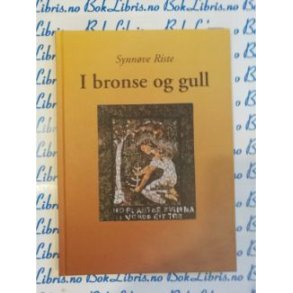 Synnve Riste - I bronse og gull