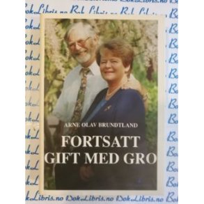 Arne Olav Brundtland - Fortsatt gift med Gro