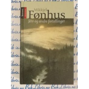 Mikkjel Fnhus - Jerv og andre fortellinger