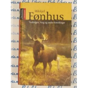 Mikkjel Fnhus - Trollelgen, Varg og andre fortellinger