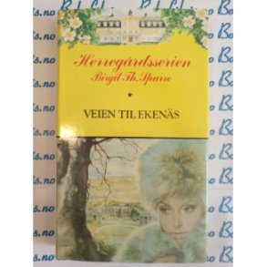 Herregrdsserien Birgit Th. Sparre - Veien til Ekens