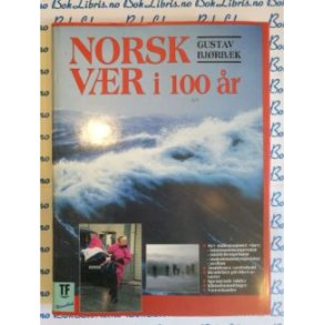Gustav Bjrbk - Norsk vr i 100 r