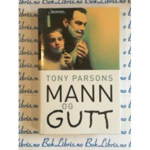 Tony Parsons - Mann og gutt