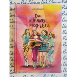 Sophia Bennett - Du kjenner meg ikke