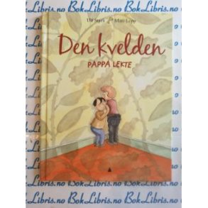 Ulf Stark - Den kvelden pappa lekte