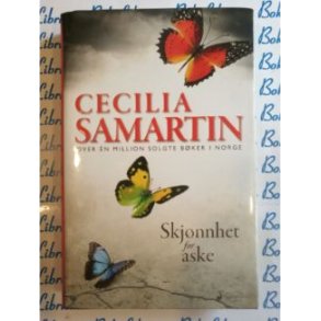 Cecilia Samartin - Skjnnhet for aske (Signert)