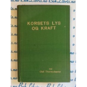 Olaf Thormodster - Korsets lys og kraft