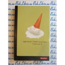 Vigdis hjorth - Fordeler og ulemper ved  vre til