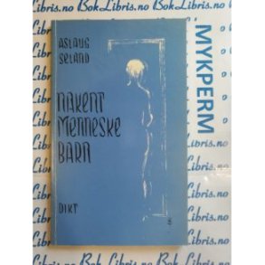 Aslaug Seland - Nakent menneskebarn