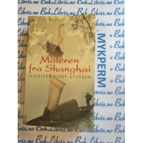 Jennifer Cody Epstein - Maleren fra Shanghai