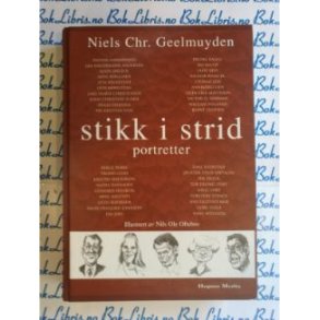 Niels Chr. Geelmuyden - Stikk i strid. Portretter